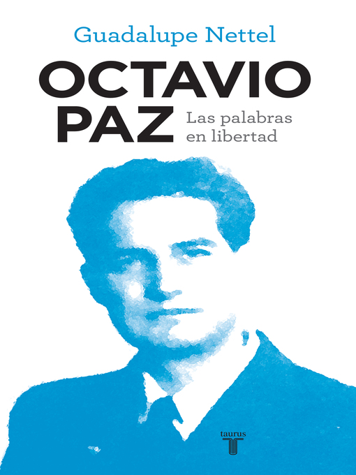 Détails du titre pour Octavio Paz. Las palabras en libertad par Guadalupe Nettel - Liste d'attente